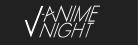 J-ANIME NIGHT